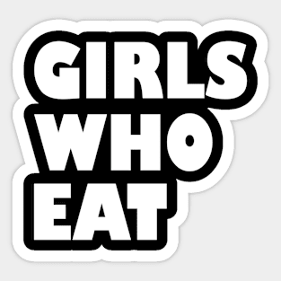 Girls who eat Sticker